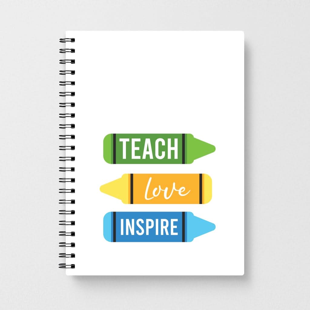 Teach, Love, Inspire Notebook