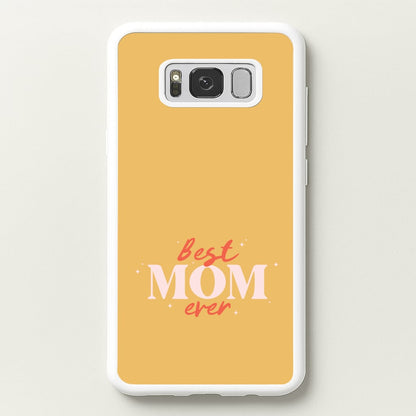 Best Mom Ever Galaxy S8 Case