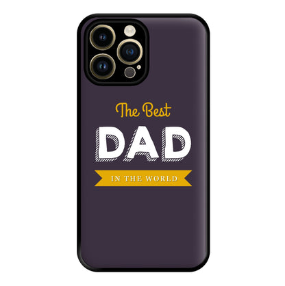 Best Dad In The World Phone Case