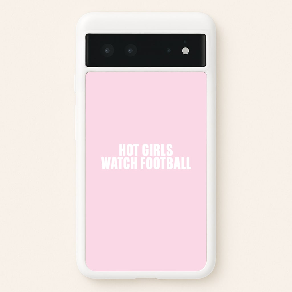 Hot Girls Watch Football Google Pixel 6 Case