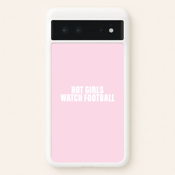 Hot Girls Watch Football Google Pixel 6 Case
