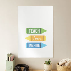 Teach, Love, Inspire Poster