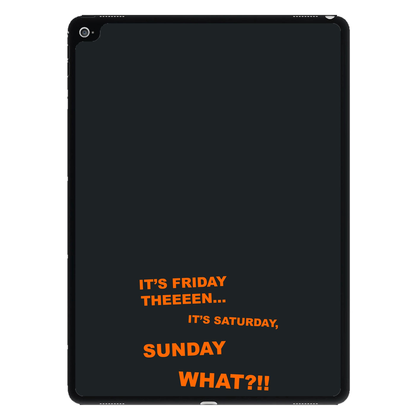 It's Friday Theeeen iPad Case