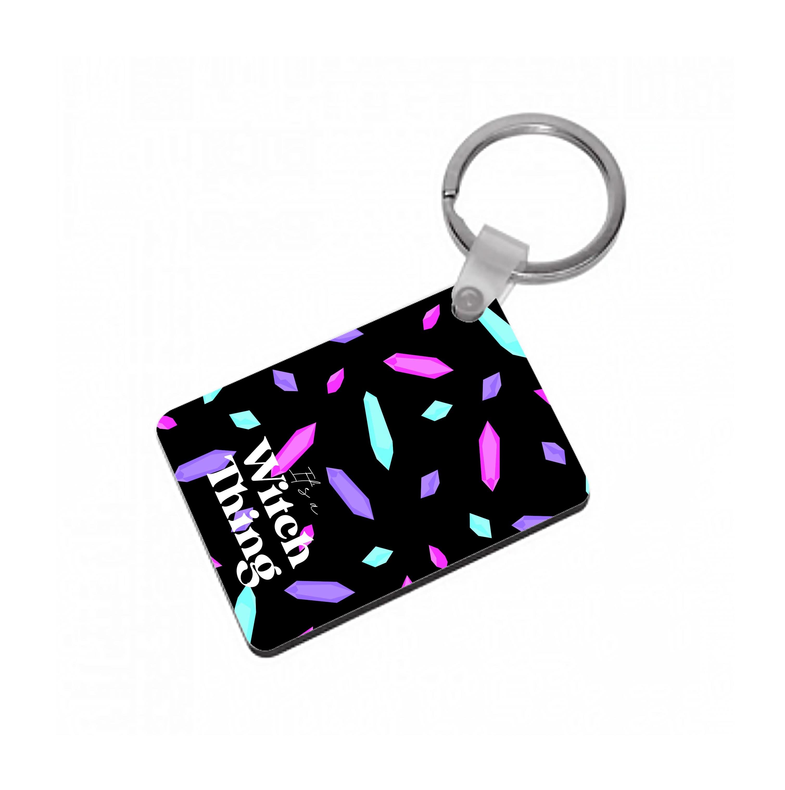 It's A Witch Thing Pattern Keyring