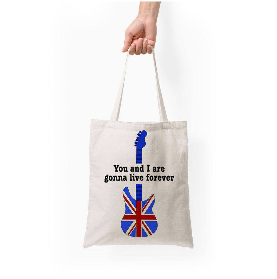 You And I Are Gonna Live Forever Tote Bag