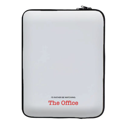 I'd Rather Be Watching The Office Laptop Sleeve