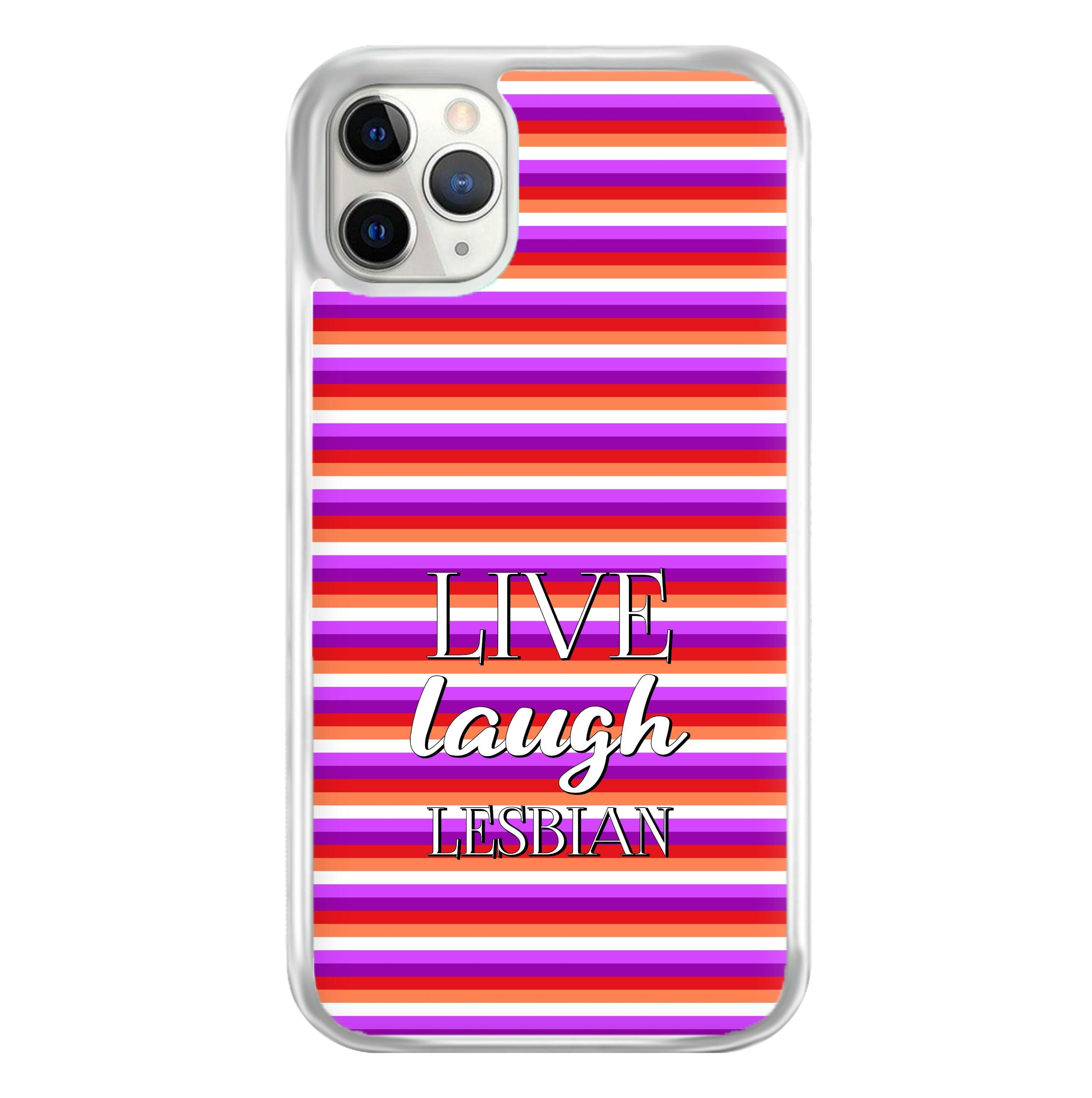 Live Laugh Lesbian - Pride Phone Case