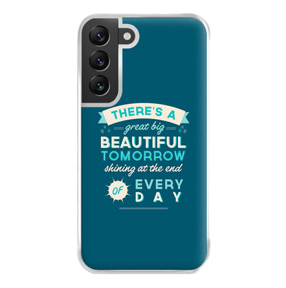 There's A Great Big Beautiful Tomorrow Phone Case