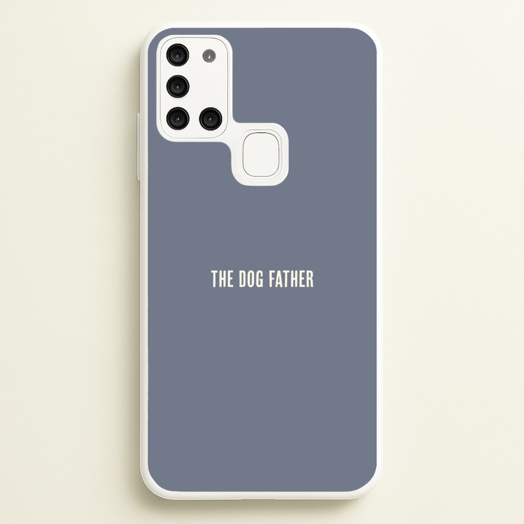 The Dog Father Galaxy A21s Case