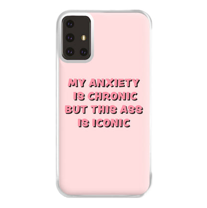 My Anxiety Is Chronic But This Ass Is Iconic Phone Case