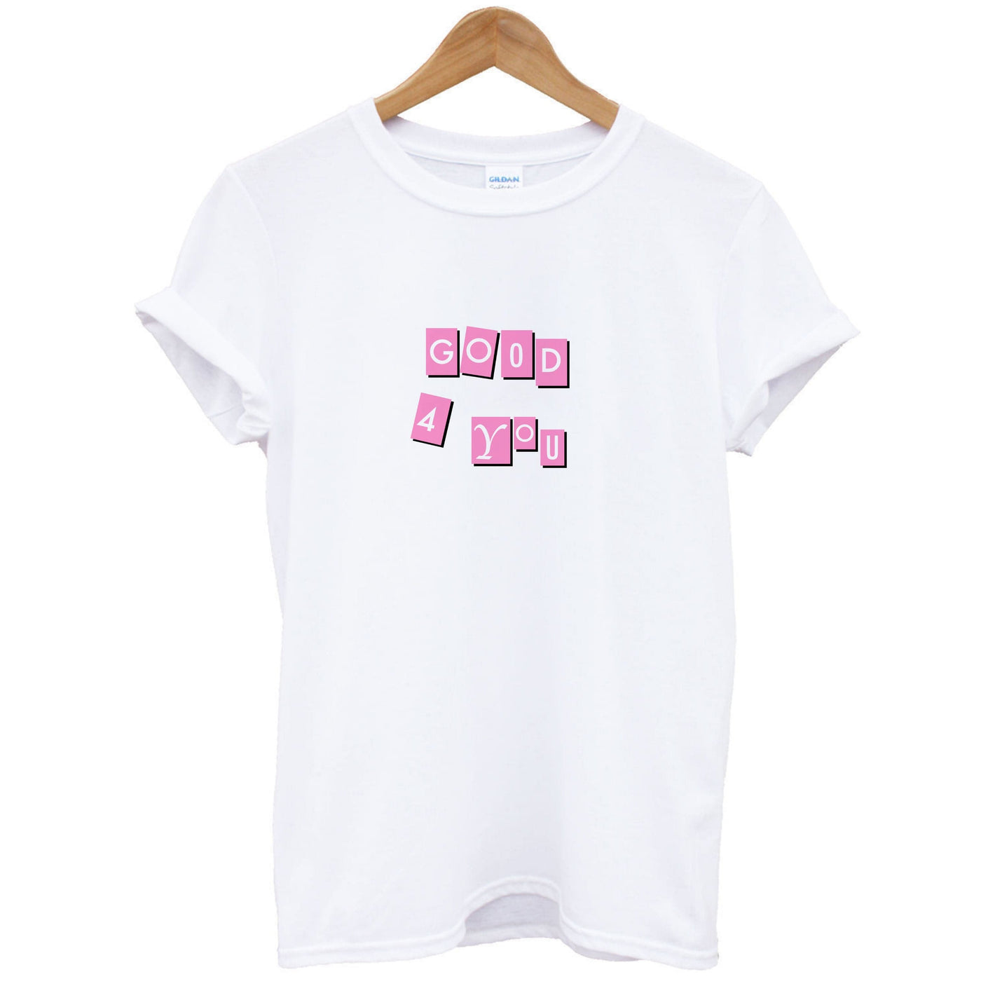 Well Good For You - Olivia T-Shirt