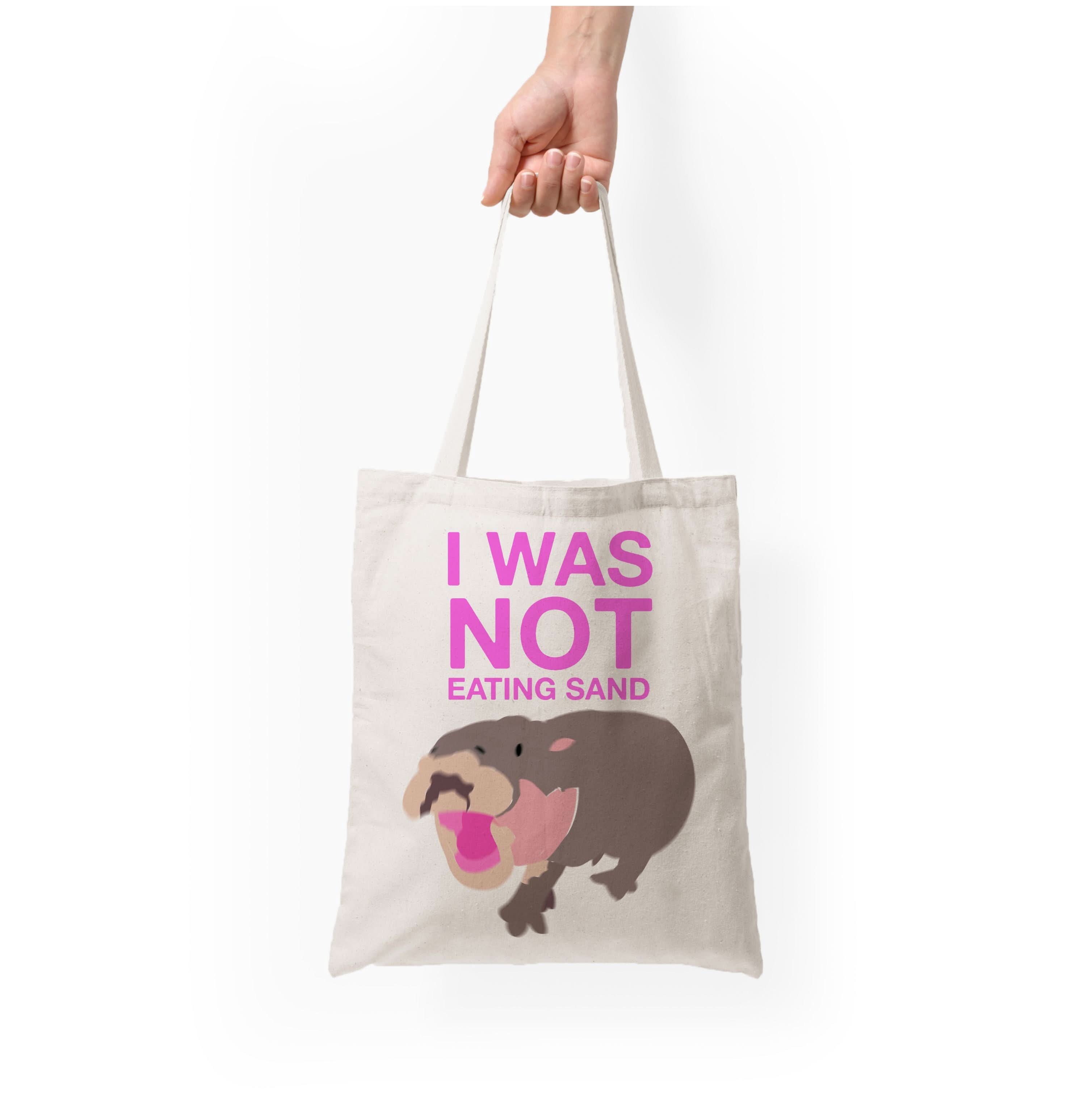 I Was Not Eating Sand Tote Bag