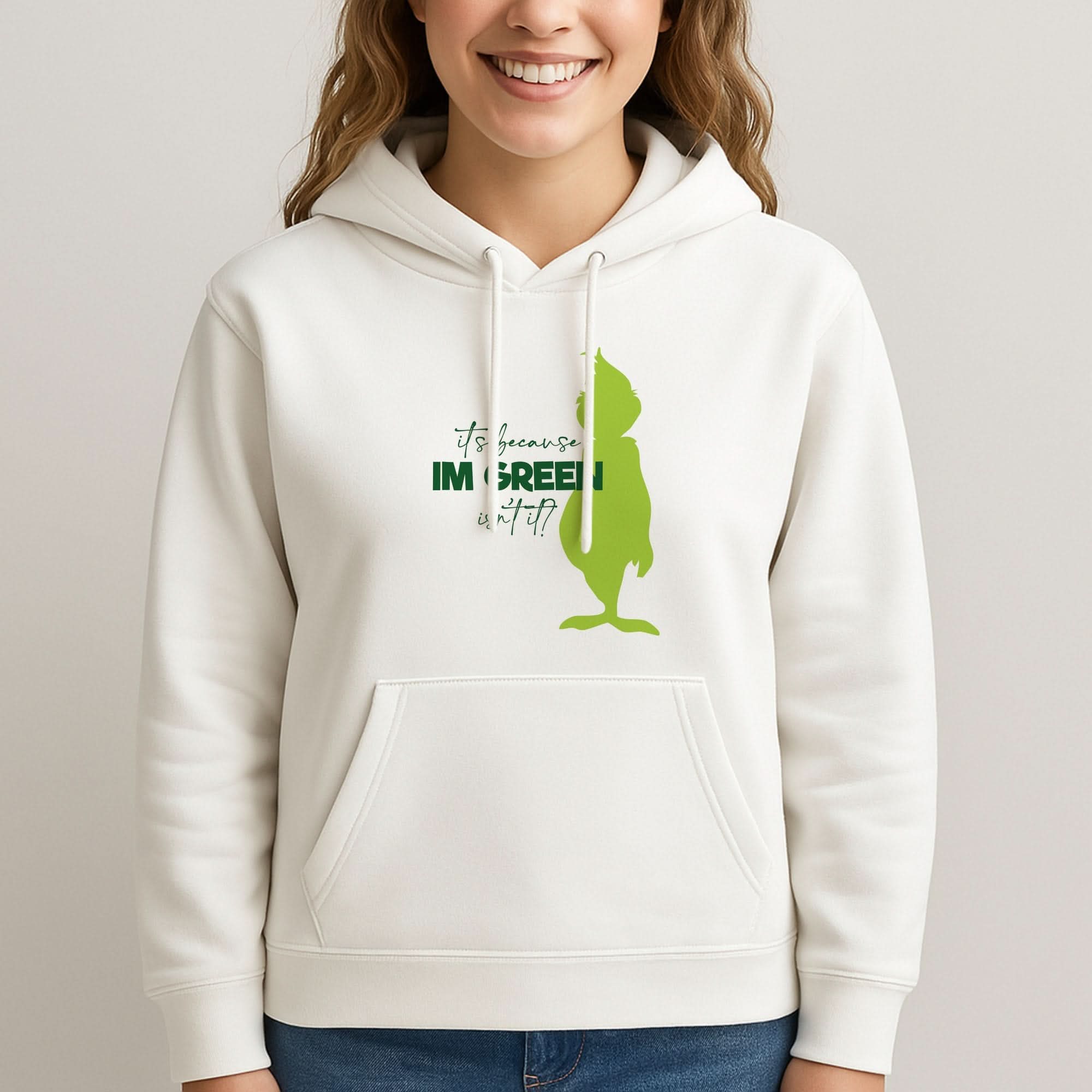 Because I'm Green Womans Hooded Sweatshirt