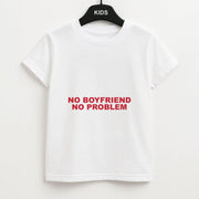 No Boyfriend No Problem Kids T-Shirt 1