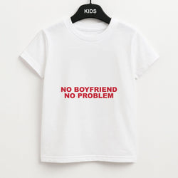 No Boyfriend No Problem Kids Unisex T-Shirt