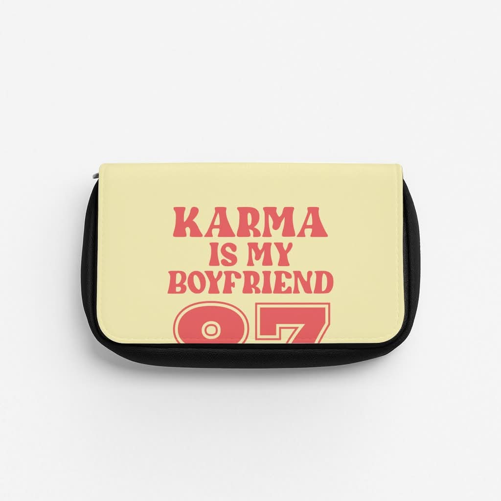Karma Is My Boyfriend Pencil Case