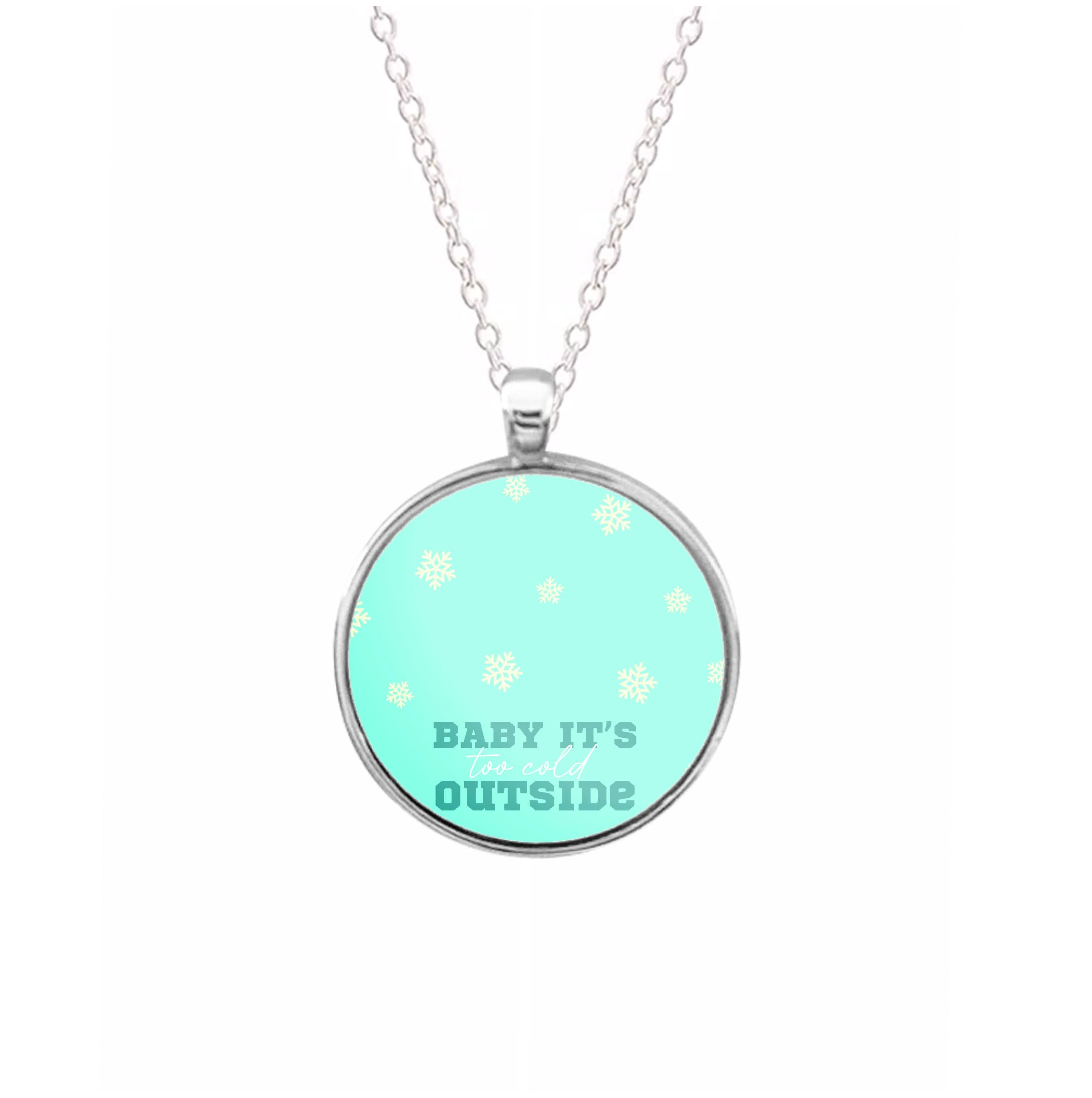 Baby It's Too Cold Outside Necklace