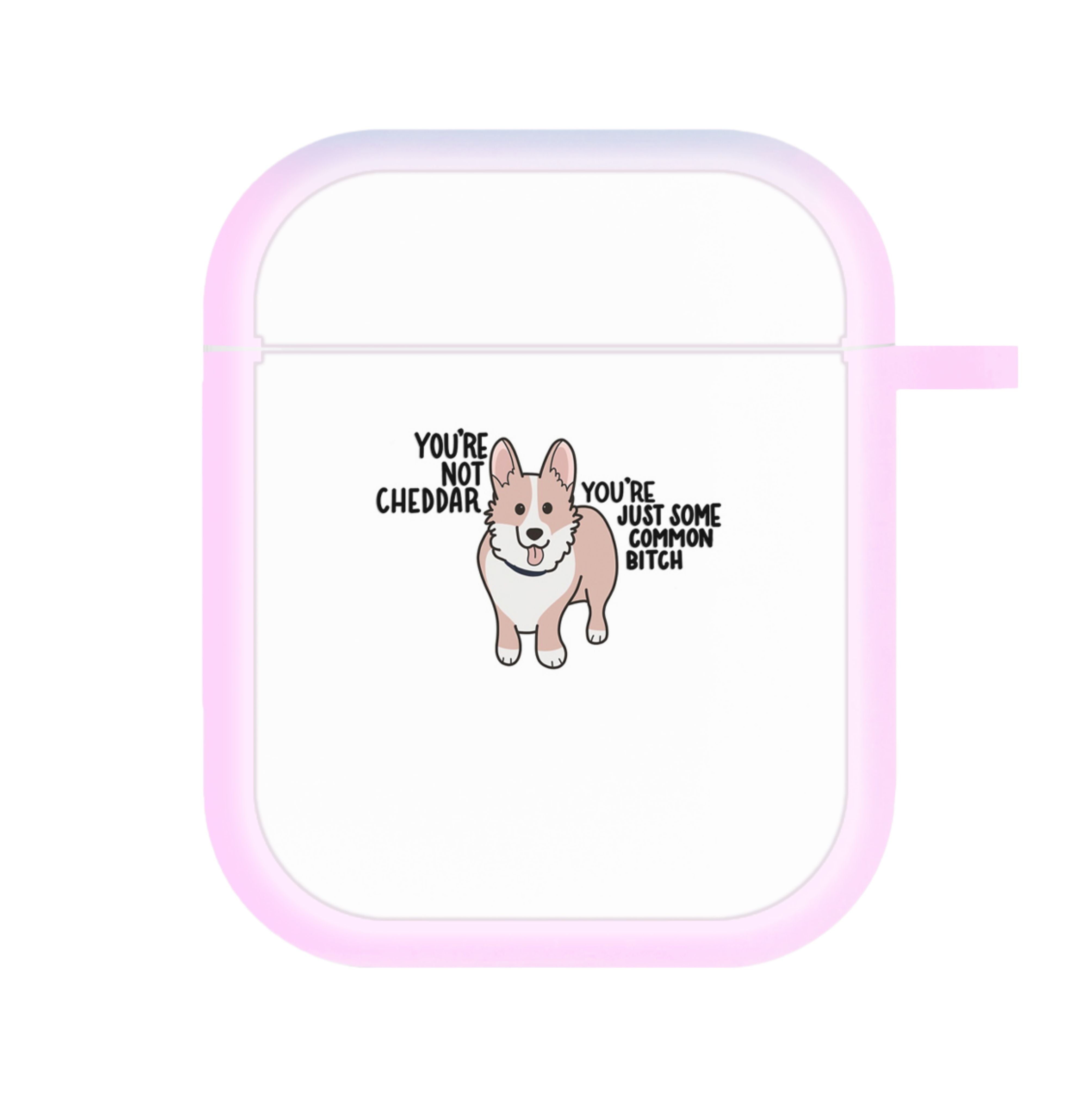 You're Not Cheddar - B99 AirPods Case