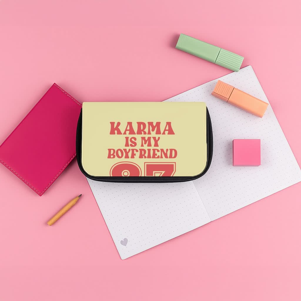 Karma Is My Boyfriend Pencil Case