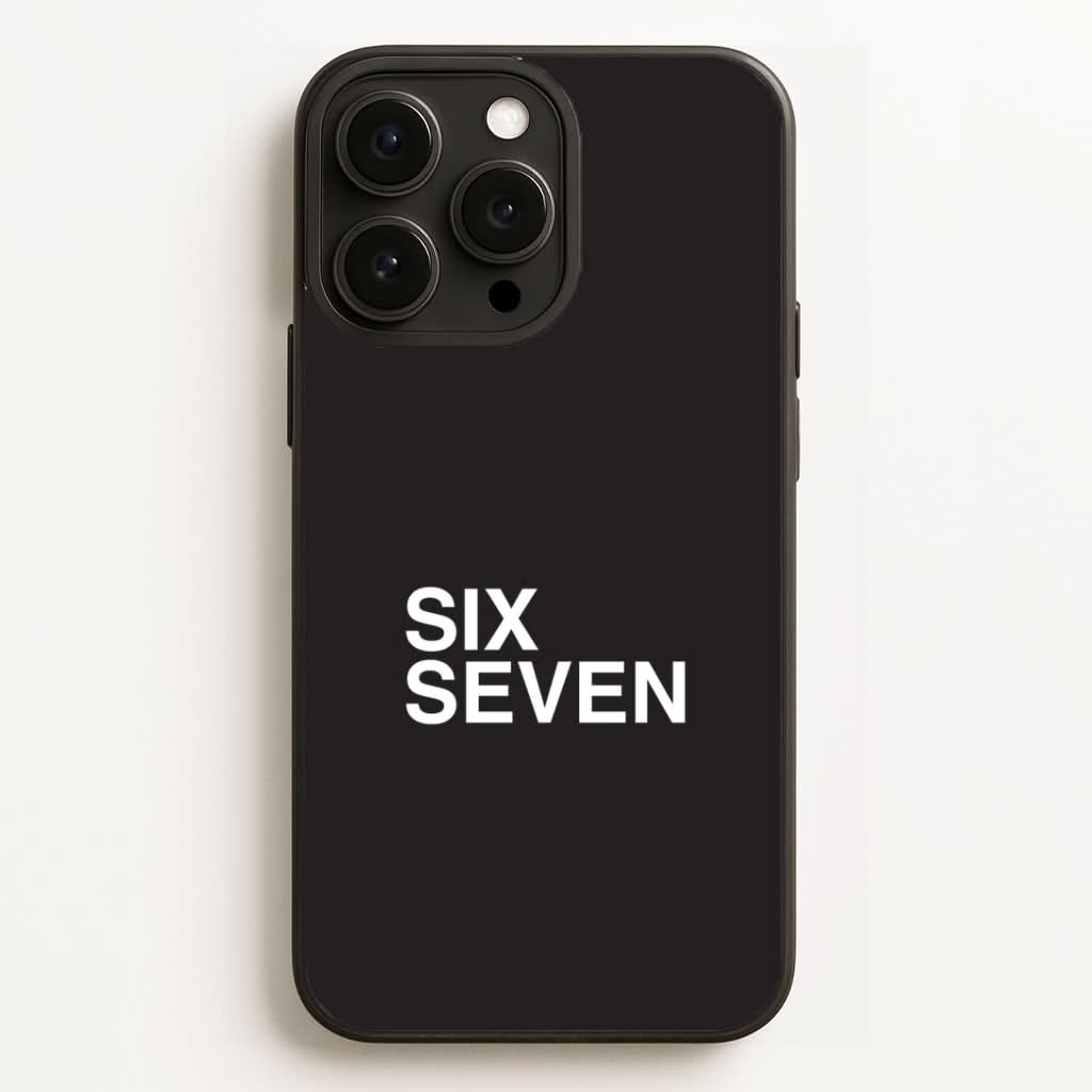 6 7 Black Phone Case