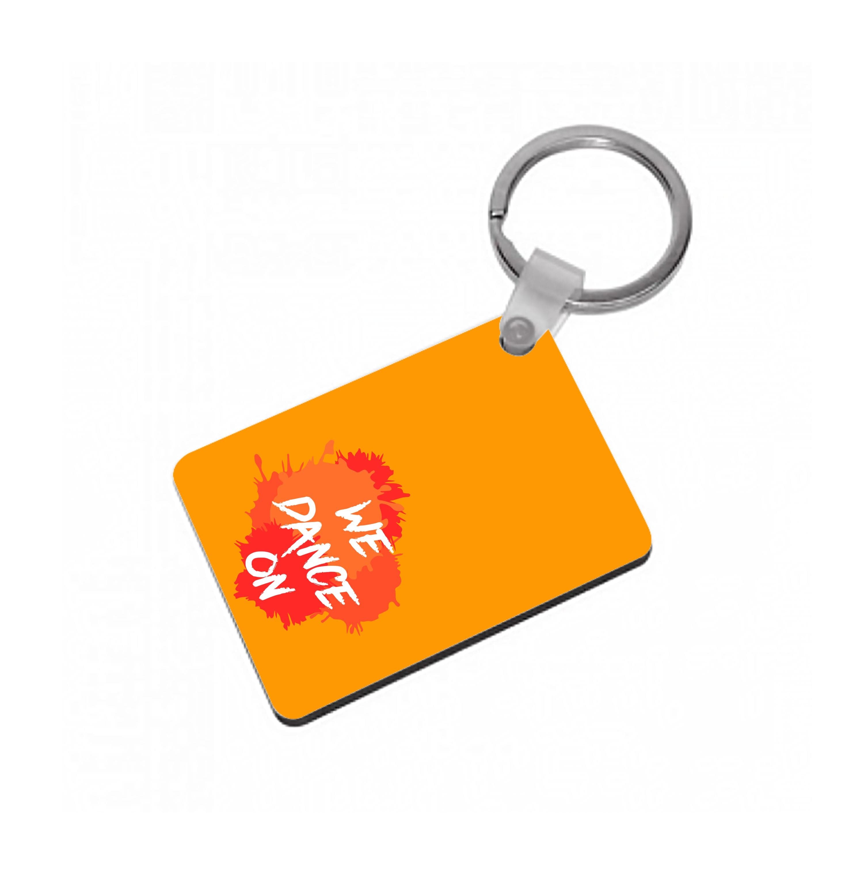 We Dance On - Keyring