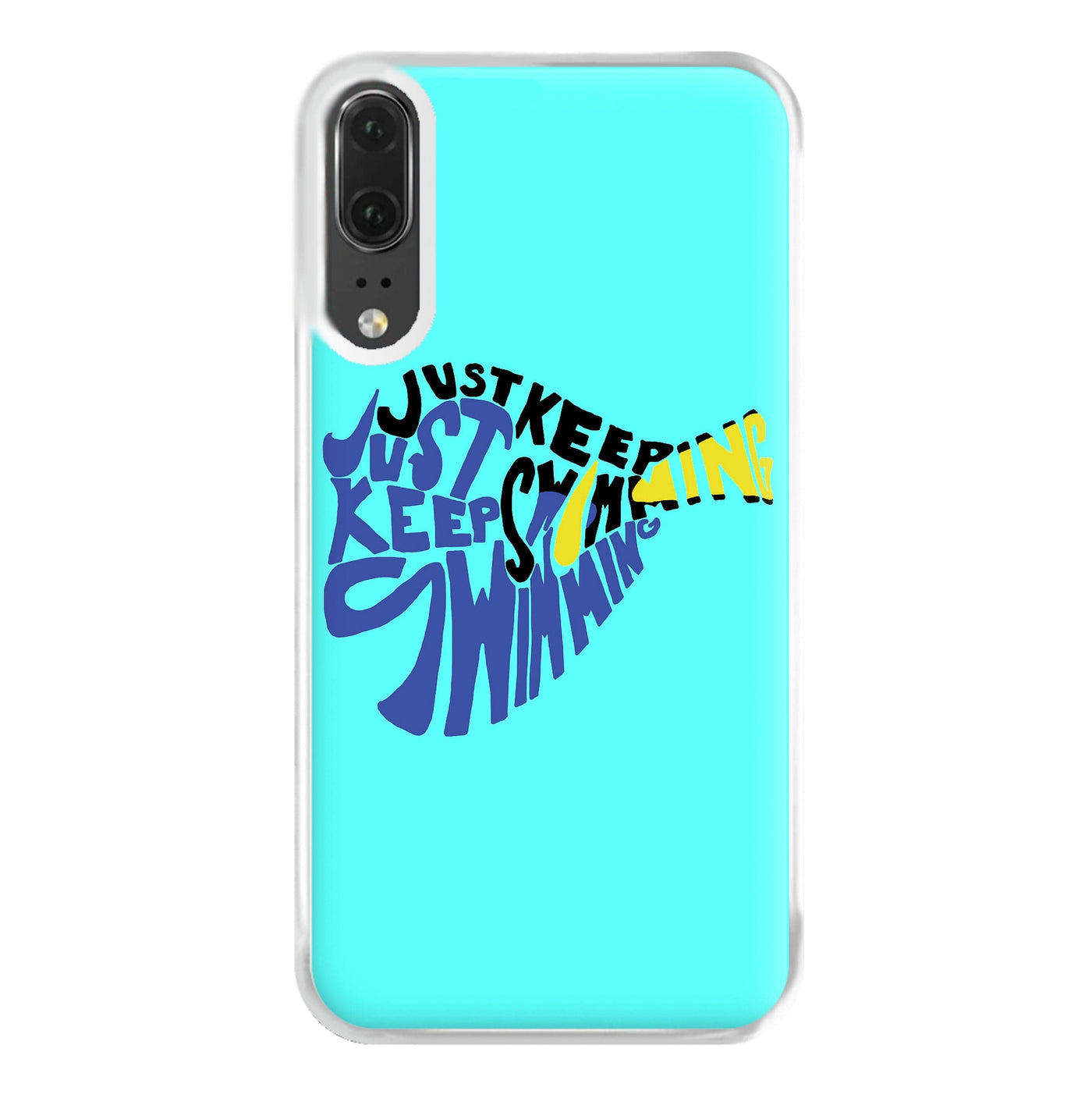 Just Keep Swimming - Finding Dory Disney Phone Case