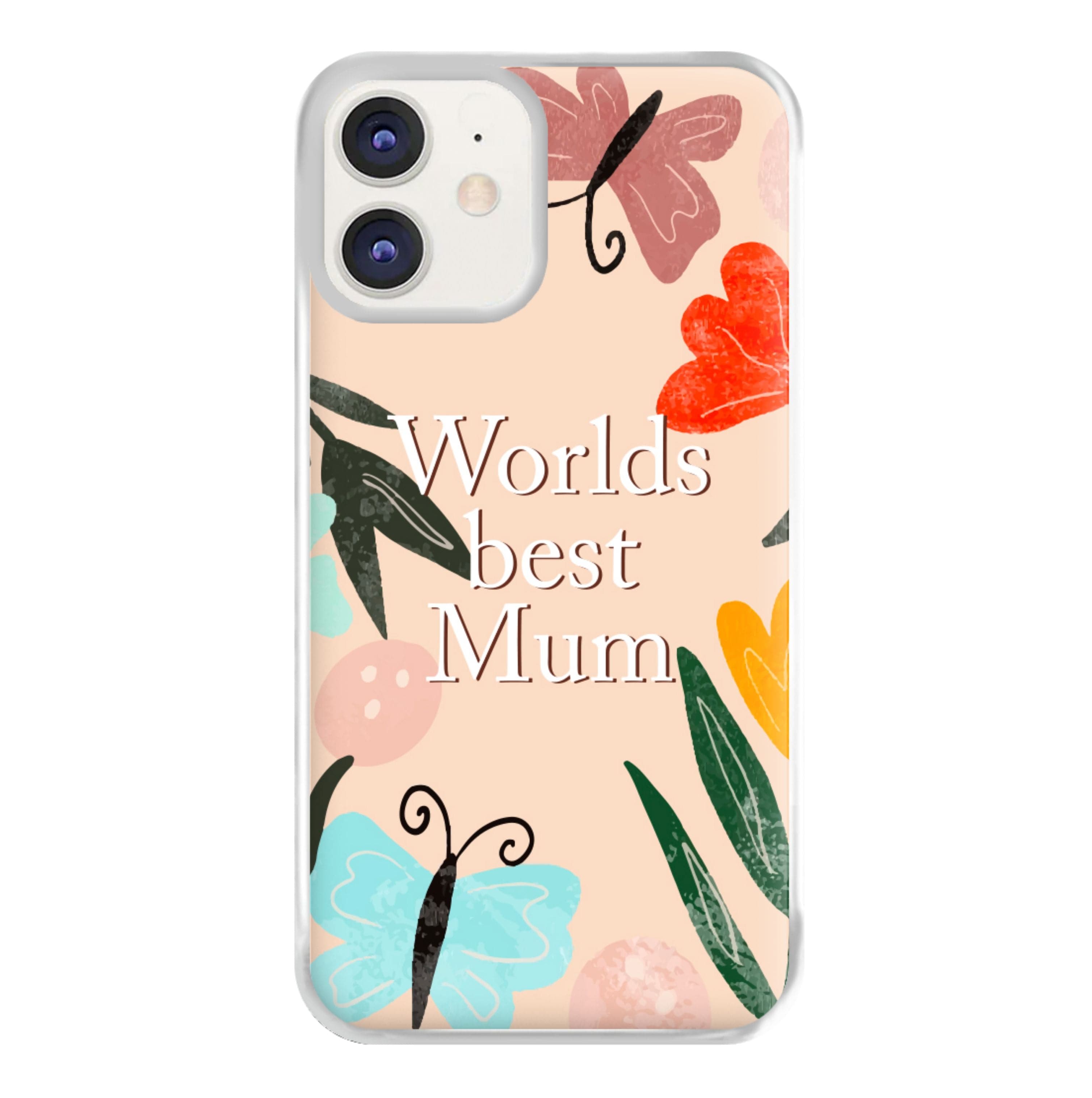 Worlds Best Mum - Floral Mother's Day Phone Case