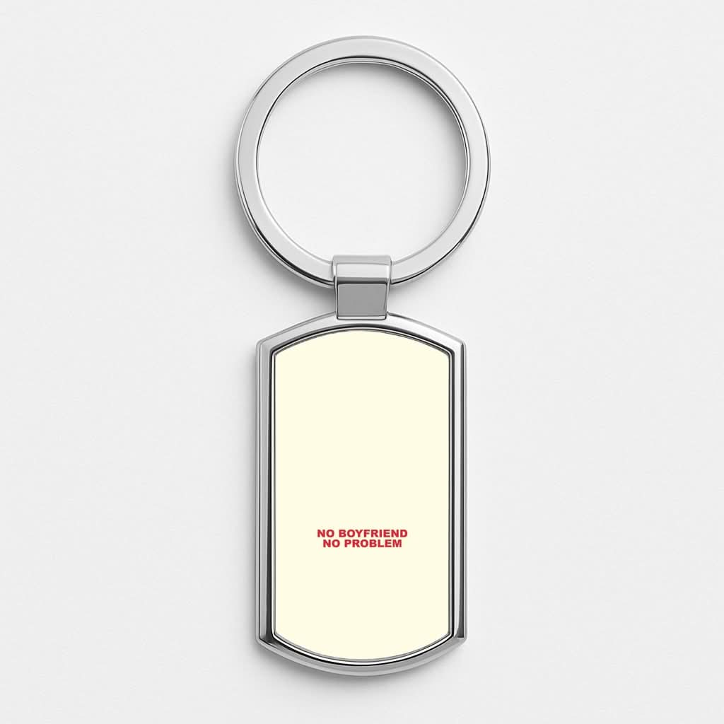 No Boyfriend No Problem Luxury Keyring