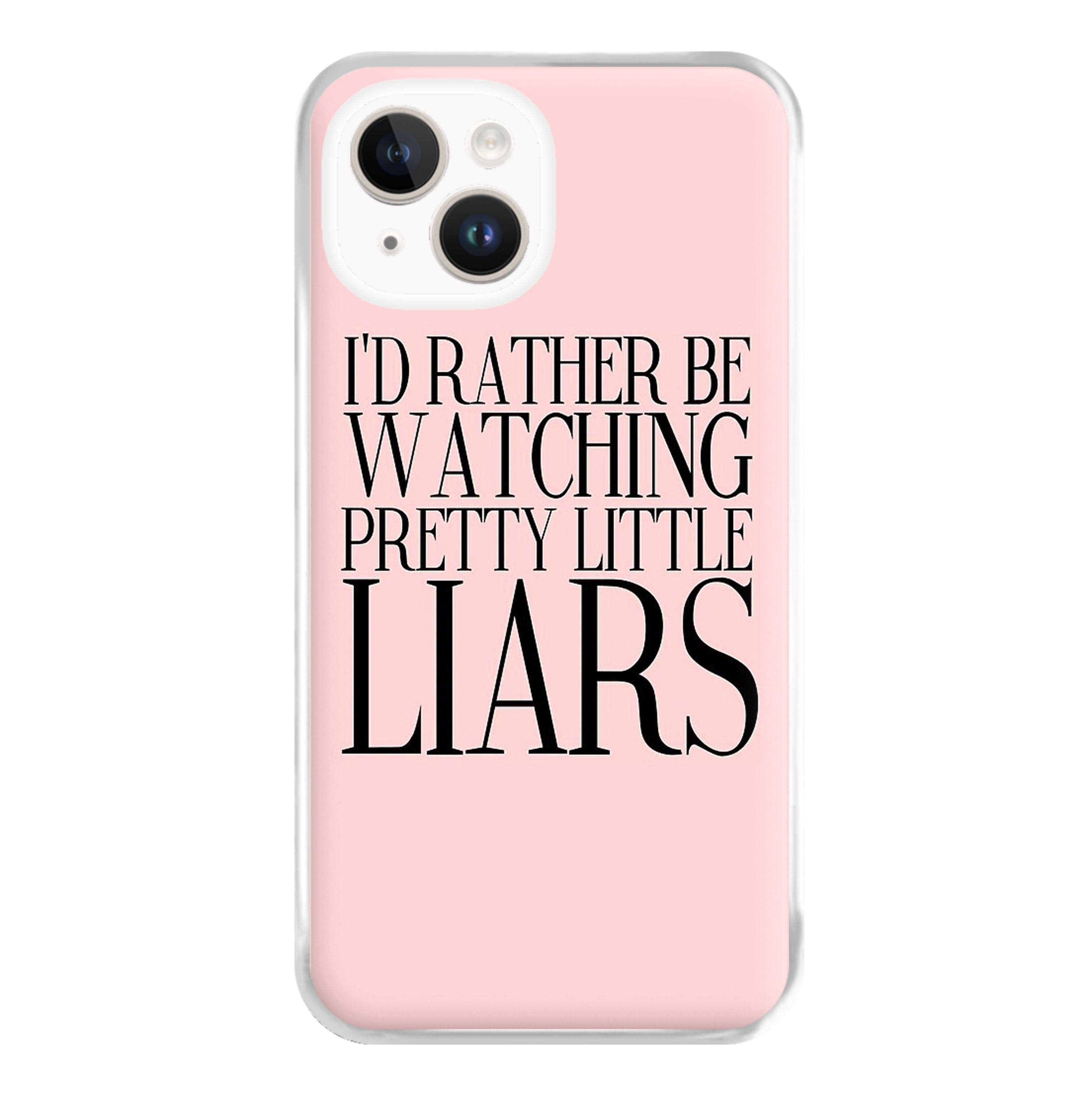 Rather Be Watching PLL... Phone Case