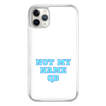 Not My Name QB Phone Case