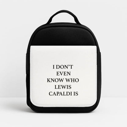 I Don't Even Know Insulated Lunch Bag