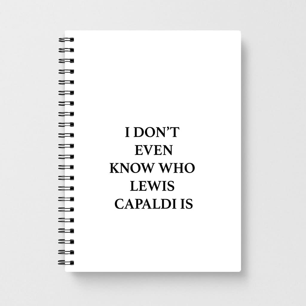 I Don't Even Know Notebook