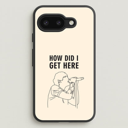 How Did I Get Here Outline Google Pixel 9a Case