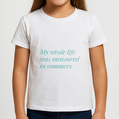 Measured In Summers Girls T-Shirt