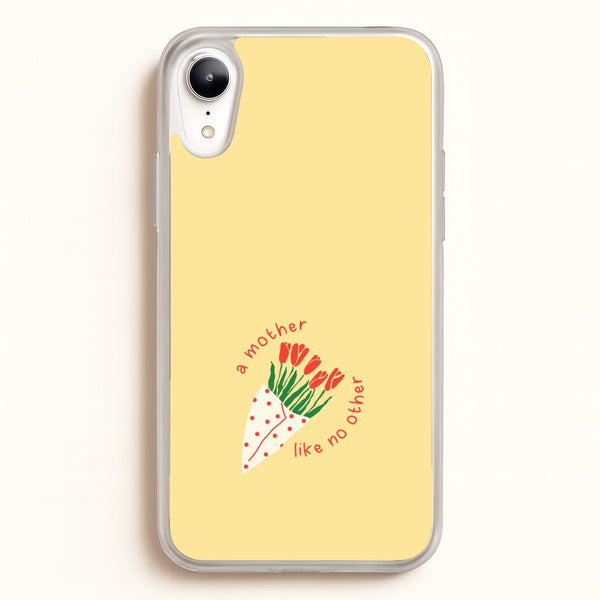 A Mother Like No Other iPhone XR Case