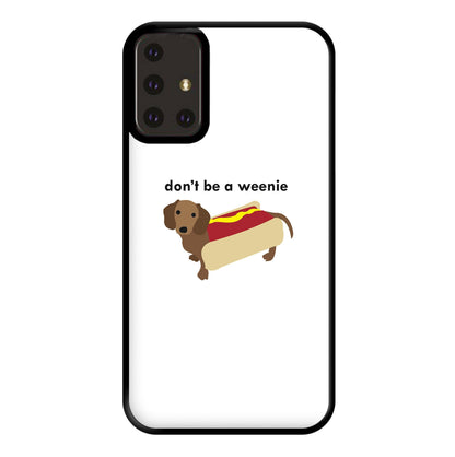 Don't Be A Weenie - Dachshund Phone Case