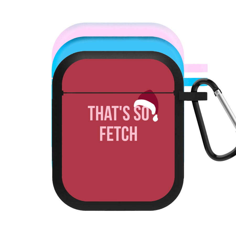 That's So Fetch - Christmas Mean Girls AirPods Case