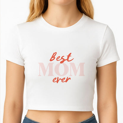 Best Mom Ever Crop Top