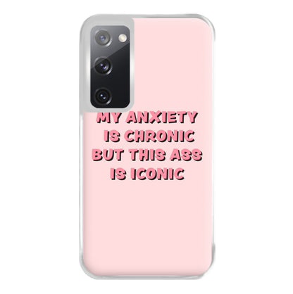 My Anxiety Is Chronic But This Ass Is Iconic Phone Case