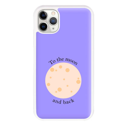 To The Moon And Back Phone Case