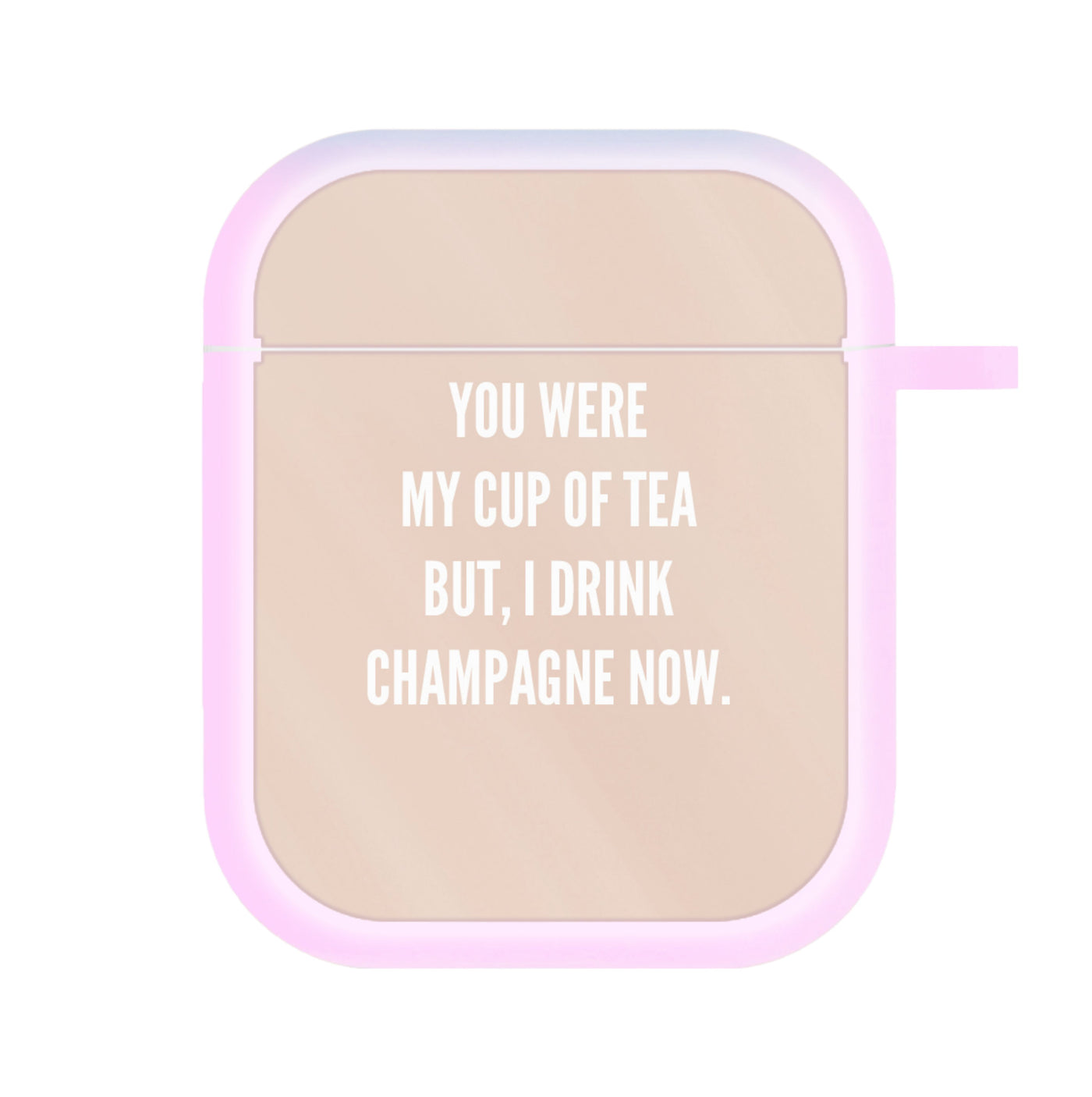 Cup Of Tea Quote Case - Sassy Quotes AirPods Case