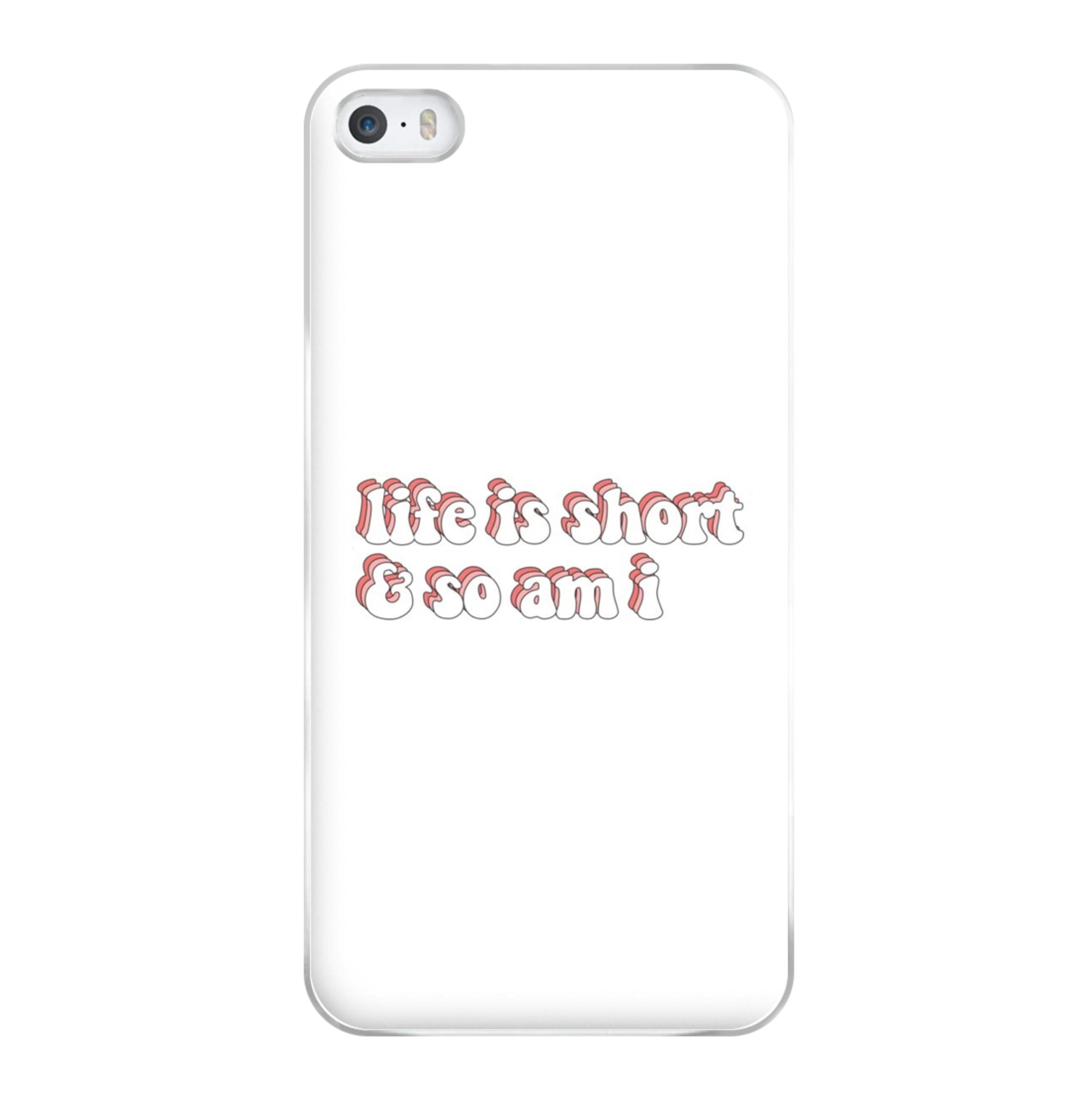 ife Is Short And So Am I - TikTok Phone Case