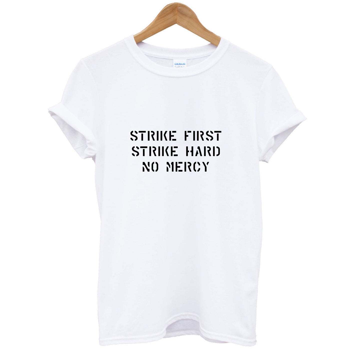 Strike First Strike Hard No Mercy T-Shirt