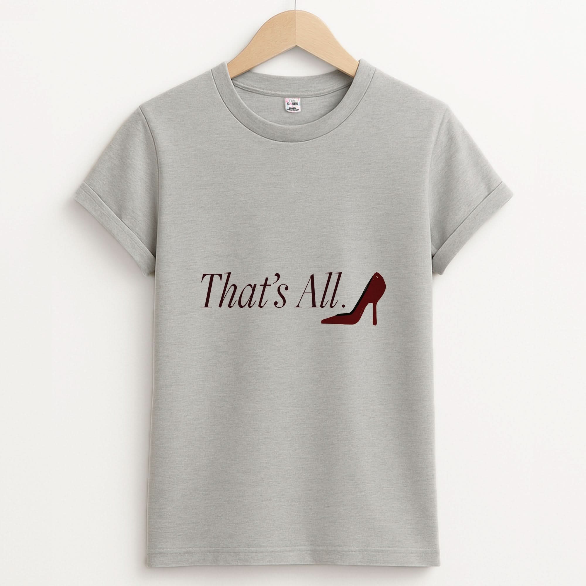 That's All Unisex Grey T-Shirt