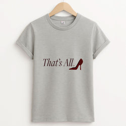 That's All Unisex Grey T-Shirt