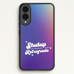 Shutup My Mercury Is In Retrograde Galaxy S25 Edge Case