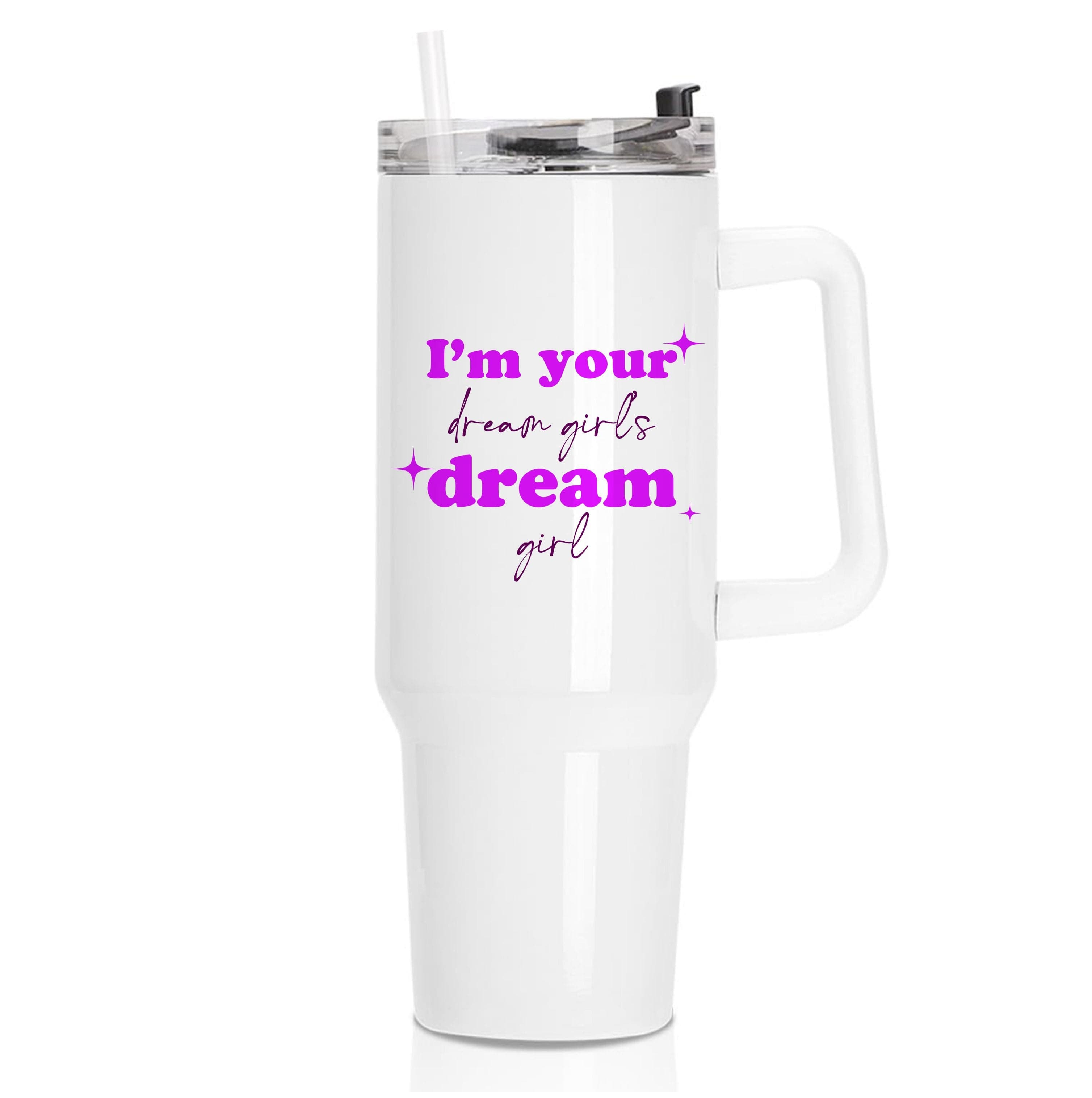 I'm Your Dream Girls Dream Girl - Chappell Tumbler