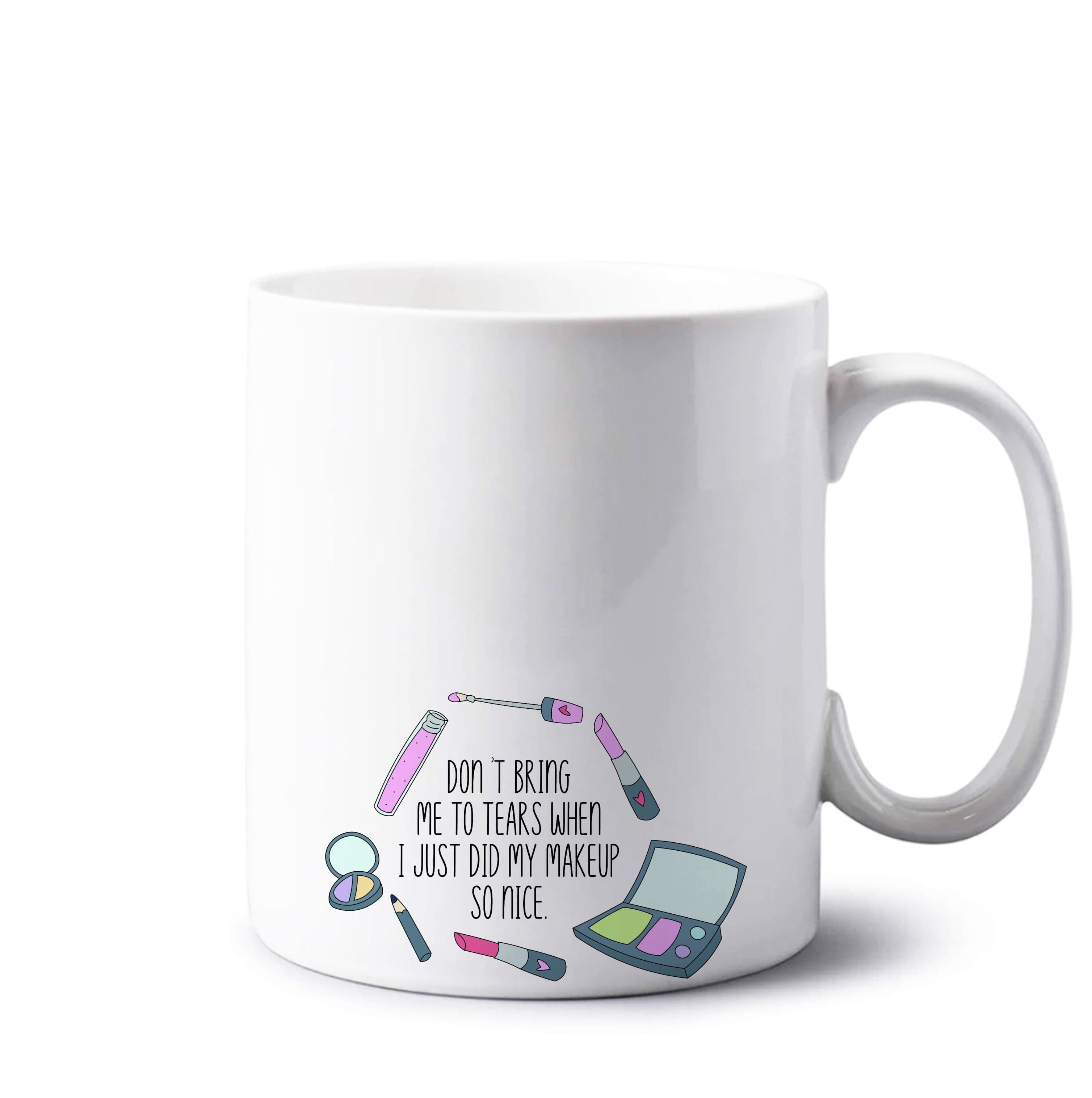 Don't Bring Me To Tears Mug