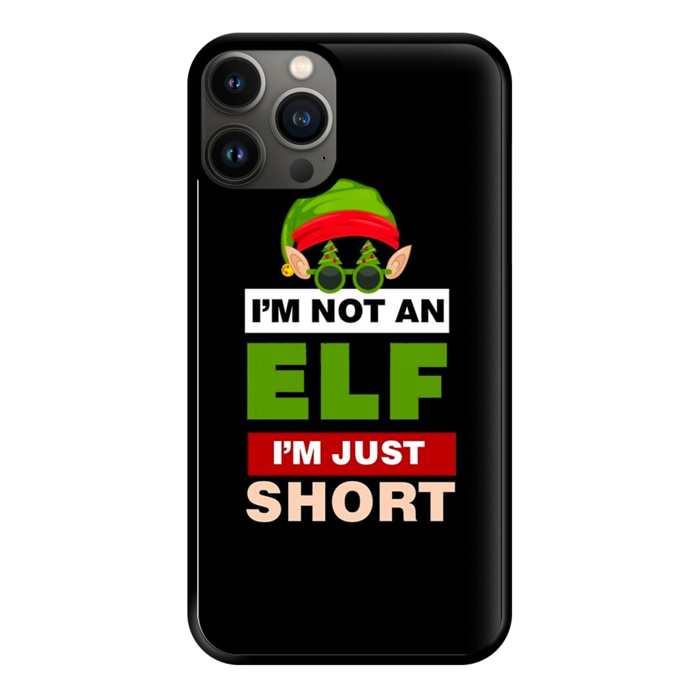 I'm Not An Elf I'm Just Short - Christmas Phone Case