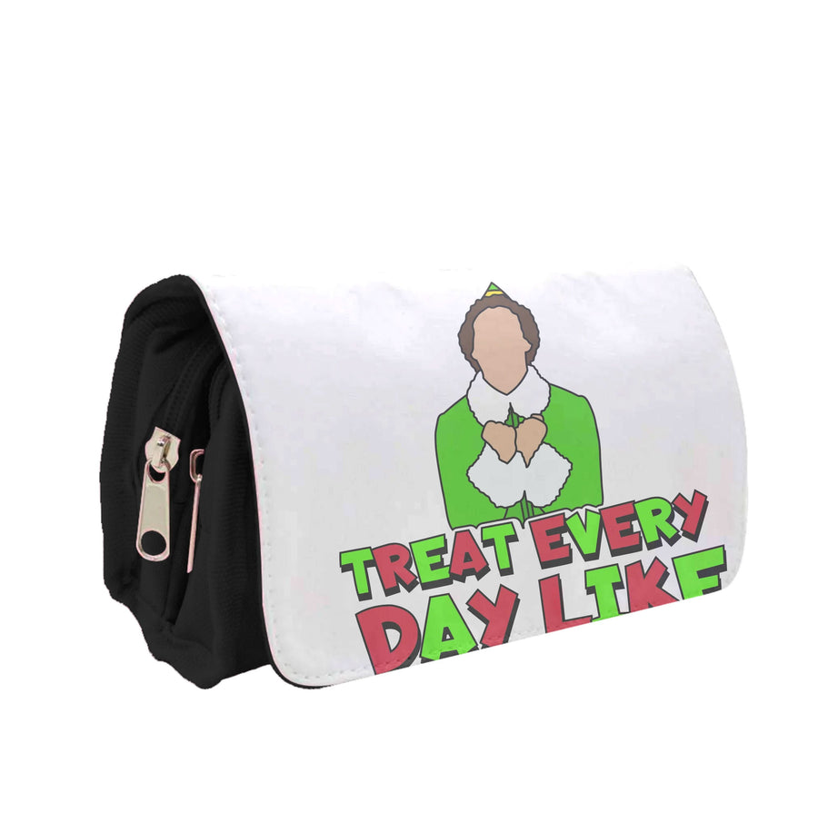 Treat Every Day Like Christmas Buddy Pencil Case